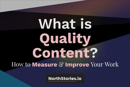 Content Chất lượng là gì? 8 Cách tạo Content chất lượng cao được người dùng yêu thích