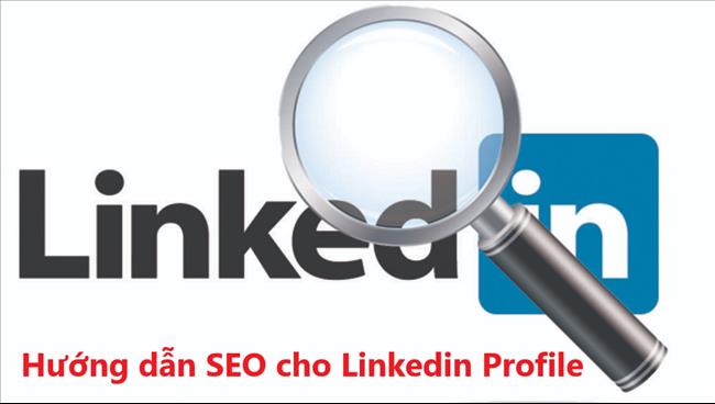 Linkedin là gì? 13 Cách SEO cho trang Linkedin Profile giúp bạn nổi bật giữa đám đông
