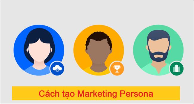 Cách xác định đối tượng mục tiêu lý tưởng để tạo Marketing Persona