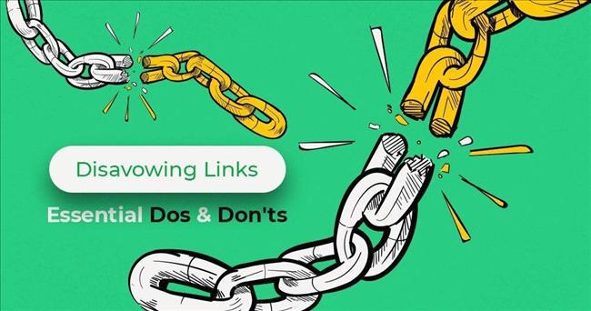 Disavow Links là gì? Những sai lầm phổ biến khi từ chối Liên kết đến Google