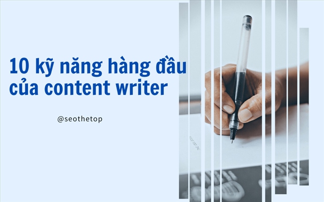kỹ năng hàng đầu content writer cần có