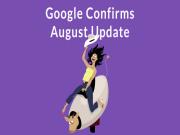 Big Update: Google cập nhật thuật toán lõi rộng ngày 1/8/2018