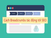 Breadcrumb là gì? Cách triển khai breadcrumbs cho trang web để cải thiện SEO và UX