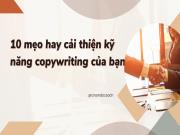 10 mẹo hay giúp cải thiện kỹ năng copywriting để viết bài quảng cáo của bạn
